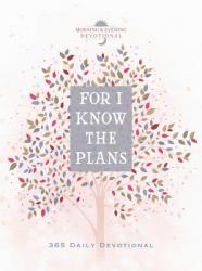  For I Know the Plans: Morning & Evening Devotional 