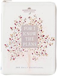  For I Know the Plans: Morning & Evening Devotional 