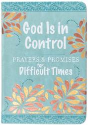  God Is in Control: Prayers & Promises for Difficult Times 