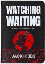  Watching Waiting: A 40-Day End Times Devotional 