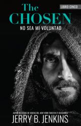  The Chosen: No Sea Mi Voluntad 