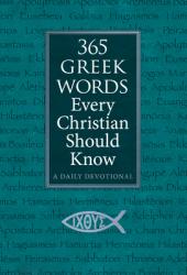  365 Greek Words Every Christian Should Know: A Daily Devotional 