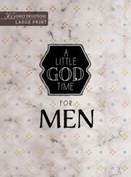  A Little God Time for Men: 365 Daily Devotions (Large Print) 