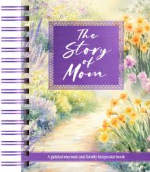  The Story of Mom: A Guided Memoir and Family Keepsake Book 