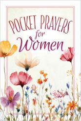  Pocket Prayers for Women: Tear and Share - 100 Removeable Prayer Cards 