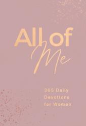  All of Me: 365 Daily Devotions for Women 