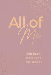  All of Me: 365 Daily Devotions for Women 
