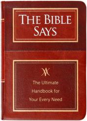  The Bible Says: The Ultimate Handbook for Your Every Need 
