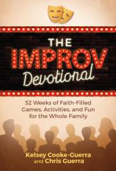 The Improv Devotional: 52 Weeks of Faith-Filled Games, Activities, and Fun for the Whole Family 