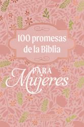  100 Promesas de la Biblia Para Mujeres 
