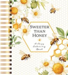  Sweeter Than Honey: A Cozy Coloring Book 