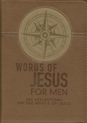  Words of Jesus for Men Daily Devotional 366 Reflections on the Words of Jesus Brown Faux Leather Flexcover 
