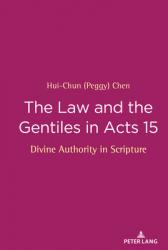  The Law and the Gentiles in Acts 15: Divine Authority in Scripture 