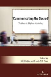  Communicating the Sacred: Varieties of Religious Marketing 