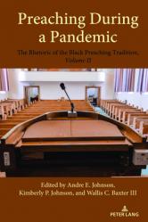  Preaching During a Pandemic: The Rhetoric of the Black Preaching Tradition, Volume II 