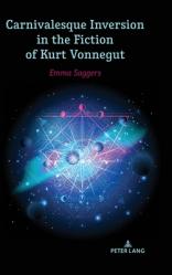  Carnivalesque Inversion in the Fiction of Kurt Vonnegut 