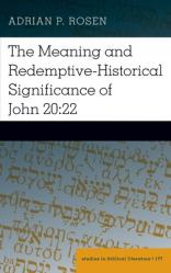  The Meaning and Redemptive-Historical Significance of John 20: 22 