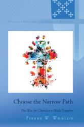  Choose the Narrow Path: The Way for Churches to Walk Together 