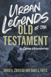  Urban Legends of the Old Testament: 40 Common Misconceptions 