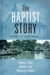  The Baptist Story: From English Sect to Global Movement 