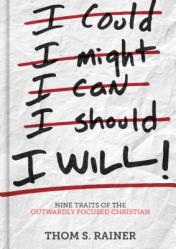  I Will: Nine Traits of the Outwardly Focused Christian 