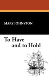  To Have and to Hold 