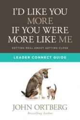  I\'d Like You More If You Were More Like Me Leader Connect Guide 