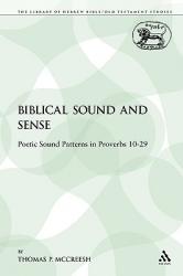  Biblical Sound and Sense: Poetic Sound Patterns in Proverbs 10-29 