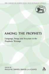  Among the Prophets: Language, Image and Structure in the Prophetic Writings 