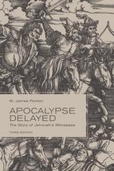  Apocalypse Delayed: The Story of Jehovah\'s Witnesses, Third Edition 