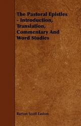  The Pastoral Epistles - Introduction, Translation, Commentary and Word Studies 