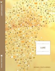  Luke Learner Guide: Books of Faith 