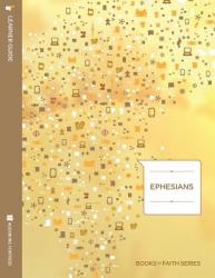  Ephesians: Learner Guide; Books of Faith Series 