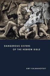  Dangerous Sisters of the Hebrew Bible 