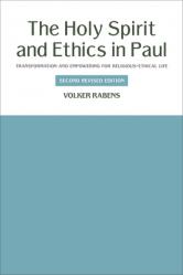  The Holy Spirit and Ethics in Paul: Transformation and Empowering for Religious-Ethical Life, Second Revised Edition 