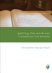  Getting the Word Out: A Handbook for Readers 