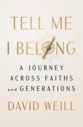  Tell Me I Belong: A Journey Across Faiths and Generations 