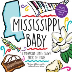  Mississippi Baby: A Magnolia State Baby\'s Book of Firsts 