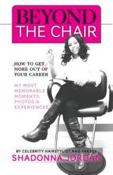  Beyond the Chair: How to Get the Most Out of Your Career My Most Memorable Moments and Experiences 