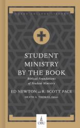  Student Ministry by the Book: Biblical Foundations for Student Ministry 