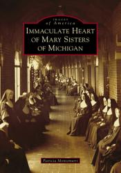  Immaculate Heart of Mary Sisters of Michigan 