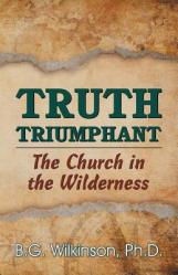  Truth Triumphant: The Church in the Wilderness 