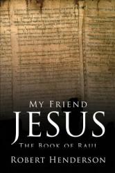  My Friend Jesus: The Book of Raul 
