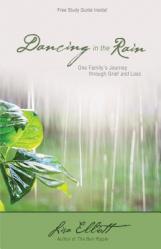  Dancing in the Rain: One Family\'s Journey through Grief and Loss 