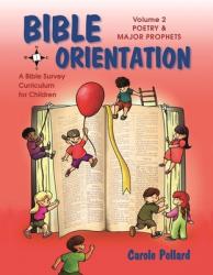  Bible Orientation Volume 2: Poetry & Major Prophets: Poetry & Major Prophets 