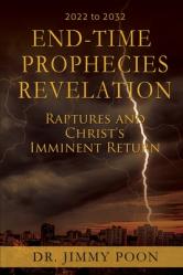 End-Time Prophecies Revelation: Raptures and Christ\'s Imminent Return 