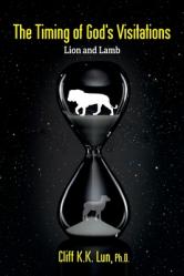  The Timing of God\'s Visitations: Lion and Lamb 