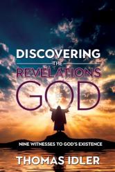  Discovering the Revelations of God: The Nine Witnesses to God\'s Existence 