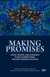  Making Promises: Oaths, Treaties, and Covenants in Multi-Jurisdictional and Multi-Religious Societies 