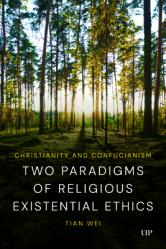  Christianity and Confucianism: Two Paradigms of Religious Existential Ethics 